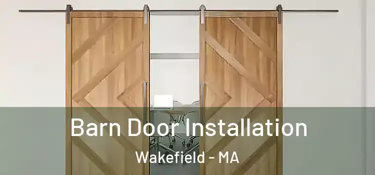 Barn Door Installation Wakefield - MA