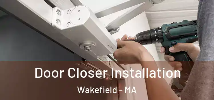 Door Closer Installation Wakefield - MA