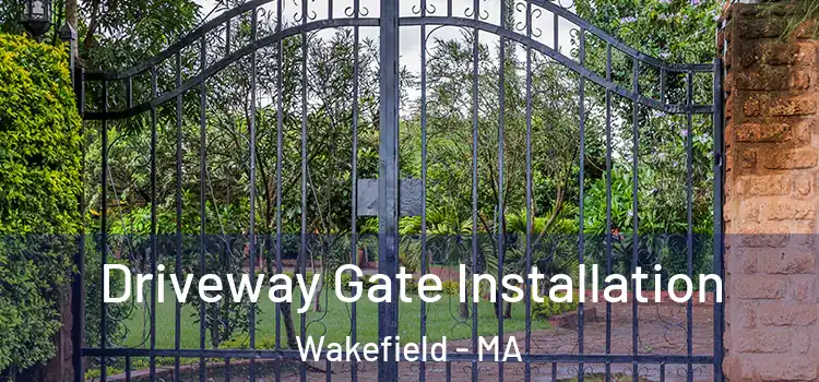 Driveway Gate Installation Wakefield - MA
