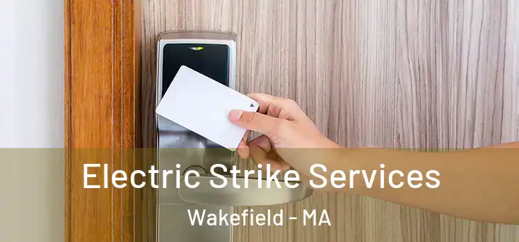 Electric Strike Services Wakefield - MA