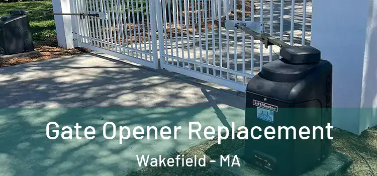 Gate Opener Replacement Wakefield - MA