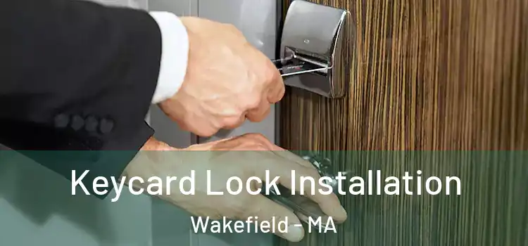 Keycard Lock Installation Wakefield - MA