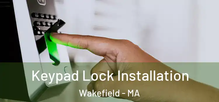 Keypad Lock Installation Wakefield - MA