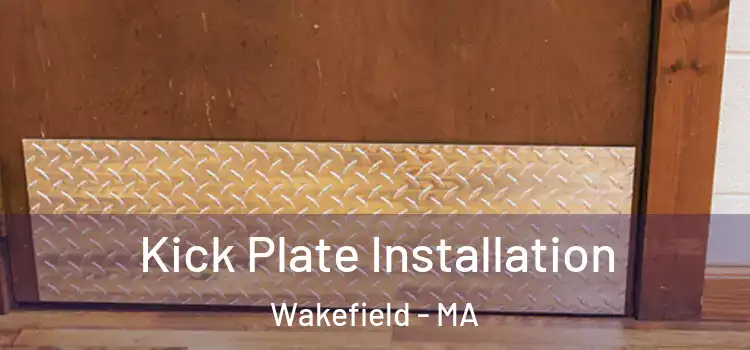 Kick Plate Installation Wakefield - MA