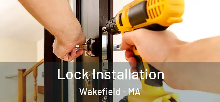 Lock Installation Wakefield - MA
