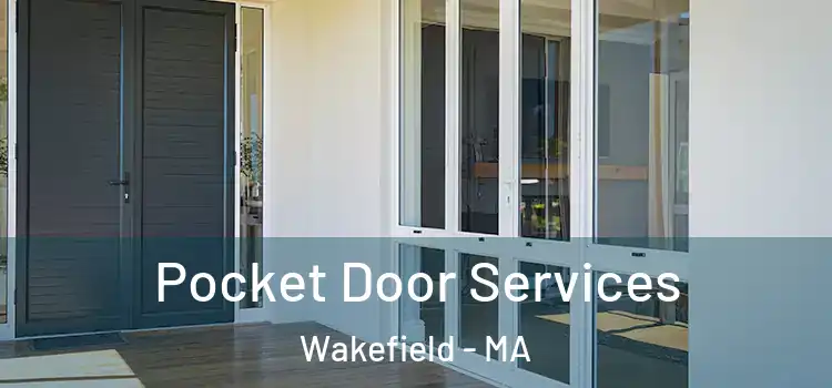 Pocket Door Services Wakefield - MA