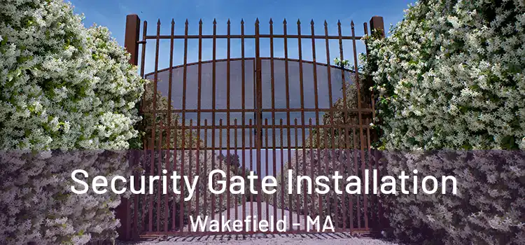 Security Gate Installation Wakefield - MA