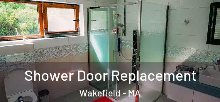 Shower Door Replacement Wakefield - MA