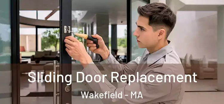 Sliding Door Replacement Wakefield - MA