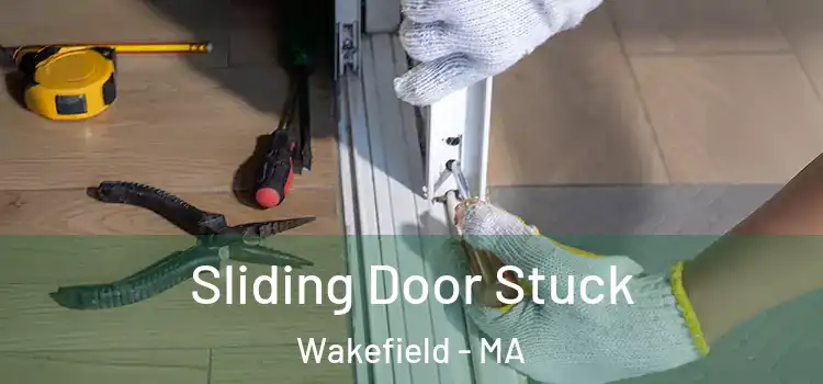 Sliding Door Stuck Wakefield - MA