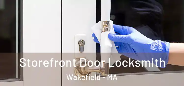 Storefront Door Locksmith Wakefield - MA